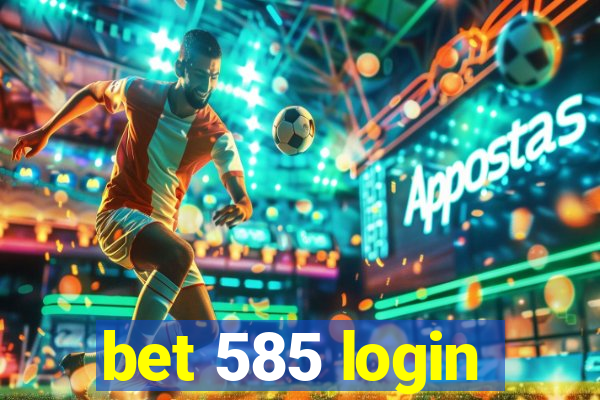 bet 585 login